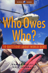 Who Owes Who?: 50 Questions about World Debt (Global Issues)